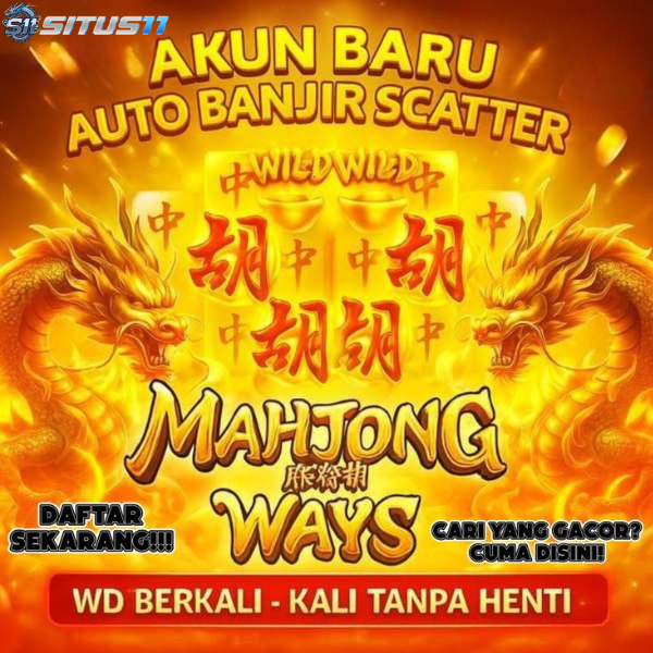 SITUS11: Login Situs Slot Mahjong Maxwin Super Gacor Terbaru JP Terus image 1